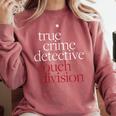 True Crime Detective Couch Division Fun Crime Fan Introverts Comfort Colors Sweatshirt Crimson True Crime Detective Couch Division Fun Crime Fan Introverts Comfort Colors Sweatshirt Crimson