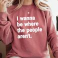 I Wanna Be Where The People Aren't Introverts Comfort Colors Sweatshirt Crimson I Wanna Be Where The People Aren't Introverts Comfort Colors Sweatshirt Crimson