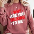 Why Are You Talking To Me Introvert Socializing Comfort Colors Sweatshirt Crimson Why Are You Talking To Me Introvert Socializing Comfort Colors Sweatshirt Crimson