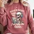 1900s Sarcasm Humor Be Patient With Me I'm From The 1900s Comfort Colors Sweatshirt Orchid