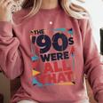 The 90s Were All That – Retro 1990s Nostalgia Tee Comfort Colors Sweatshirt Orchid The 90s Were All That – Retro 1990s Nostalgia Tee Comfort Colors Sweatshirt Orchid