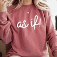 As If 90s Nostalgia Quote Movie T Shirt Premium Tri-Blend Comfort Colors Sweatshirt Orchid