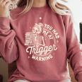 Banned Book Reading Bookish You Had Me At Trigger Warning Comfort Colors Sweatshirt Orchid Banned Book Reading Bookish You Had Me At Trigger Warning Comfort Colors Sweatshirt Orchid