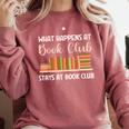 Book Lover Humor What Happens At Book Club Stays Comfort Colors Sweatshirt Orchid