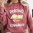 Book Reading Reading Can Seriously Damage Your Ignorance Comfort Colors Sweatshirt Orchid
