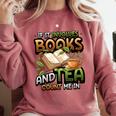 Bookworm If It Involves Books And Tea Lover Reading Premium Tri-Blend Comfort Colors Sweatshirt Orchid Bookworm If It Involves Books And Tea Lover Reading Premium Tri-Blend Comfort Colors Sweatshirt Orchid
