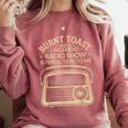 Burnt Toast And A Weekend Radio Show 80s 90s Nostalgia Comfort Colors Sweatshirt Orchid