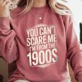 You Can't Scare Me I'm From The 1900s Retro Premium Comfort Colors Sweatshirt Orchid