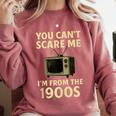 You Can't Scare Me I'm From The 1900s Television Retro Comfort Colors Sweatshirt Orchid