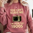 You Can't Scare Me I'm From The 1900s Television Retro Premium Comfort Colors Sweatshirt Orchid
