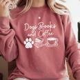 Cute Dogs Books And Coffee Pets Books Lovers Comfort Colors Sweatshirt Orchid