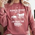 Fun Classic Please Be Patient With Me I'm From The 1900s Premium Tri-Blend Comfort Colors Sweatshirt Orchid