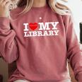 Fun I Love My Library Book Reader Bookworm Librarian Costume Comfort Colors Sweatshirt Orchid