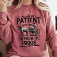 Funny Fathers Day Funny Please Be Patient I'm From The 1900s Comfort Colors Sweatshirt Orchid Funny Fathers Day Funny Please Be Patient I'm From The 1900s Comfort Colors Sweatshirt Orchid