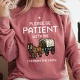 Funny Please Be Patient With Me I'm From The 1900s Premium Comfort Colors Sweatshirt Orchid Funny Please Be Patient With Me I'm From The 1900s Premium Comfort Colors Sweatshirt Orchid