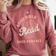 Good Girls Read Dark Romance Shirt Women Spicy Book Lovers Comfort Colors Sweatshirt Orchid