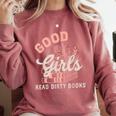 Good Girls Read Dirty Books Smutty Book Merch I Dont Watch Comfort Colors Sweatshirt Orchid