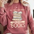 All The Good Men Are In My Books Romance Novel Comfort Colors Sweatshirt Orchid