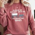 I'm From The 1900s Please Patient History Comfort Colors Sweatshirt Orchid