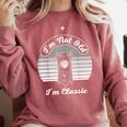 I'm Not Old I'm Classic Nostalgia Comfort Colors Sweatshirt Orchid
