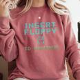 Insert Floppy To Continue Retro Computer Nostalgia Tech Top Comfort Colors Sweatshirt Orchid Insert Floppy To Continue Retro Computer Nostalgia Tech Top Comfort Colors Sweatshirt Orchid