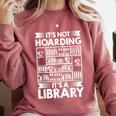 It's Not Hoarding Library Book Collecting Book Librarian Comfort Colors Sweatshirt Orchid