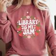 Library Is My Jam Librarian Book Lover Strawberry Comfort Colors Sweatshirt Orchid Library Is My Jam Librarian Book Lover Strawberry Comfort Colors Sweatshirt Orchid