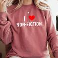 I Love Non Fiction Heart Books Reading Writing Writer Read Comfort Colors Sweatshirt Orchid