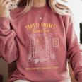 Mom Book Club Tired Moms Book Club Running On Coffee Cha0 Comfort Colors Sweatshirt Orchid Mom Book Club Tired Moms Book Club Running On Coffee Cha0 Comfort Colors Sweatshirt Orchid