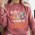 Be Nice To Me I'm From The 1900s Premium Comfort Colors Sweatshirt Orchid