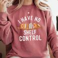 I Have No Shelf Control Book Lover Reading Bookworm Reader Comfort Colors Sweatshirt Orchid I Have No Shelf Control Book Lover Reading Bookworm Reader Comfort Colors Sweatshirt Orchid