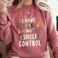 i Have No Shelf Control Book Lovers Book Reading Library Comfort Colors Sweatshirt Orchid
