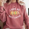 I Have No Shelf Control Book Lovers Teacher Women Graphic Comfort Colors Sweatshirt Orchid