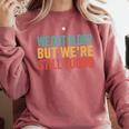 We Got Older But We’Re Still Young Nostalgia Emo Retro Comfort Colors Sweatshirt Orchid We Got Older But We’Re Still Young Nostalgia Emo Retro Comfort Colors Sweatshirt Orchid
