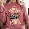 Patience Please I'm From The 1900s Old Car Comfort Colors Sweatshirt Orchid Patience Please I'm From The 1900s Old Car Comfort Colors Sweatshirt Orchid