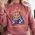 Be Patient I'm From The 1900s 1980s Gen X Millenial Comfort Colors Sweatshirt Orchid Be Patient I'm From The 1900s 1980s Gen X Millenial Comfort Colors Sweatshirt Orchid