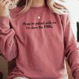 Be Patient With Me I'm From The 1900s Gen X Millennial Comfort Colors Sweatshirt Orchid