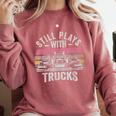 Still Plays With Trucks Nostalgia Classic Comfort Colors Sweatshirt Orchid