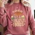 Please Ne Patient With Me I'm From The 1900s Comfort Colors Sweatshirt Orchid Please Ne Patient With Me I'm From The 1900s Comfort Colors Sweatshirt Orchid