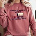 PLEASE BE PATIENT WITH ME I'M FROM THE 1900s 90s Meme Premium Comfort Colors Sweatshirt Orchid PLEASE BE PATIENT WITH ME I'M FROM THE 1900s 90s Meme Premium Comfort Colors Sweatshirt Orchid