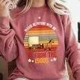 Please Be Patient With Me I'm From The 1900s Cool Dad Comfort Colors Sweatshirt Orchid Please Be Patient With Me I'm From The 1900s Cool Dad Comfort Colors Sweatshirt Orchid