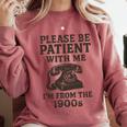 Please Be Patient With Me I'm From The 1900s Funny Premium Tri-Blend Comfort Colors Sweatshirt Orchid