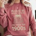 Please Be Patient With Me I'm From The 1900s Humorous Saying Premium Comfort Colors Sweatshirt Orchid Please Be Patient With Me I'm From The 1900s Humorous Saying Premium Comfort Colors Sweatshirt Orchid