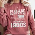 Please Be Patient I'm From The 1900s Men Women Comfort Colors Sweatshirt Orchid