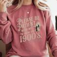 Please Be Patient With Me I'm From The 1900s 1900s Premium Comfort Colors Sweatshirt Orchid Please Be Patient With Me I'm From The 1900s 1900s Premium Comfort Colors Sweatshirt Orchid