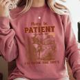Please Be Patient With Me I'm From The 1900s Quote Comfort Colors Sweatshirt Orchid
