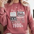 Please Be Patient With Me I'm From The 1900s Retired Fathers Comfort Colors Sweatshirt Orchid Please Be Patient With Me I'm From The 1900s Retired Fathers Comfort Colors Sweatshirt Orchid