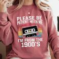 Please Be Patient With Me I'm From The 1900s Retro 90s Comfort Colors Sweatshirt Orchid