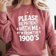 Please Be Patient With Me I'm From The 1900s Retro Age Comfort Colors Sweatshirt Orchid