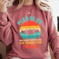Please Be Patient I'm From The 1900s Ship Men Women Comfort Colors Sweatshirt Orchid